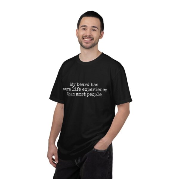 Funny T-Shirt - Beard Has More Life Experience than Most People